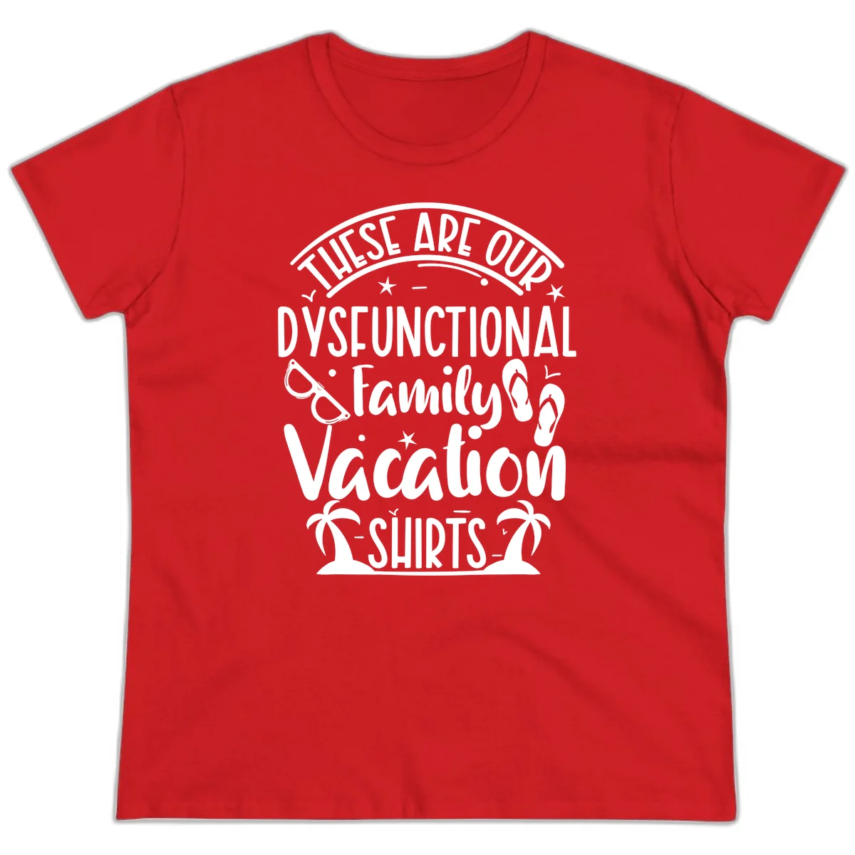 Dysfunctional Family Vacation Ladies Tee in Red