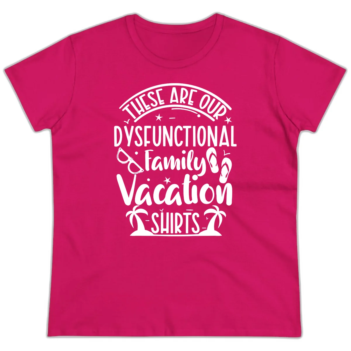 Dysfunctional Family Vacation Ladies Tee in Heliconia