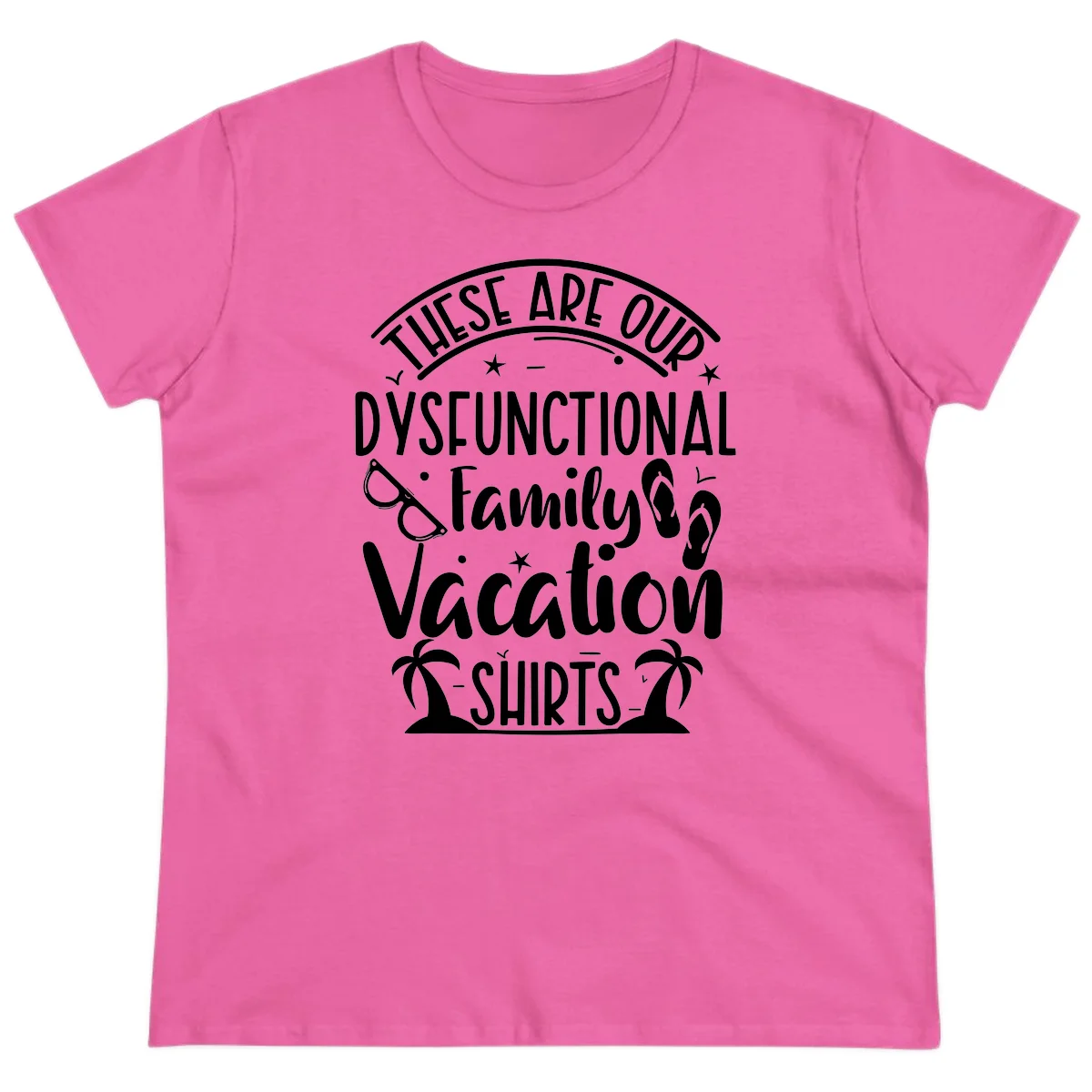 Dysfunctional Family Vacation Ladies Tee in Azalea