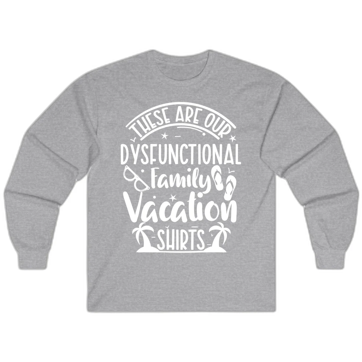 Dysfunctional Family Vacation Long Sleeve in Sport Grey