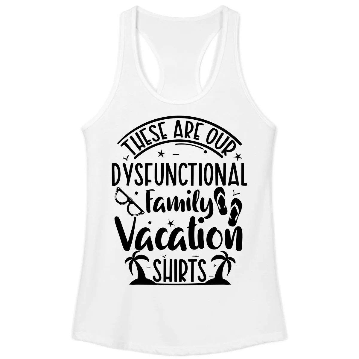 Dysfunctional Family Vacation Ladies Tank in White