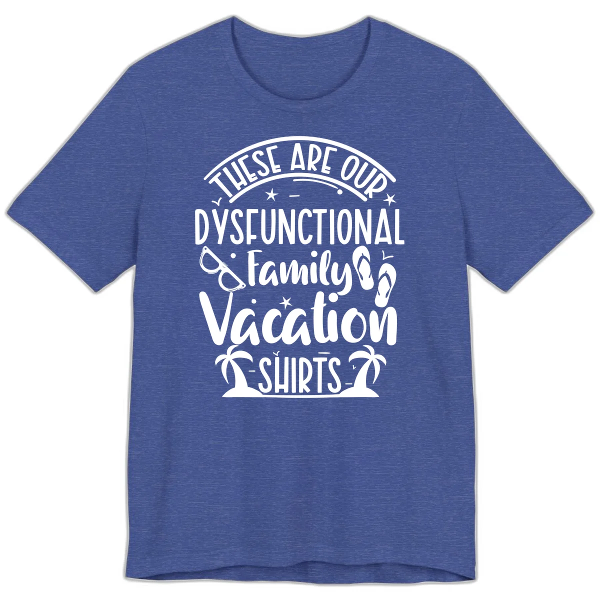 Dysfunctional Family Vacation Premium T-Shirt in Heather True Royal