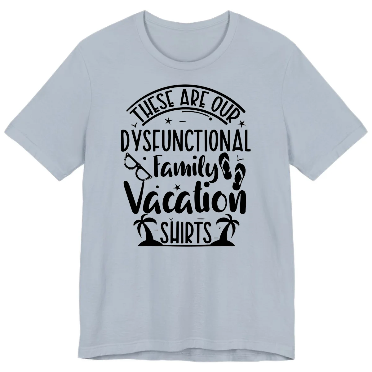Dysfunctional Family Vacation Premium T-Shirt in Light Blue