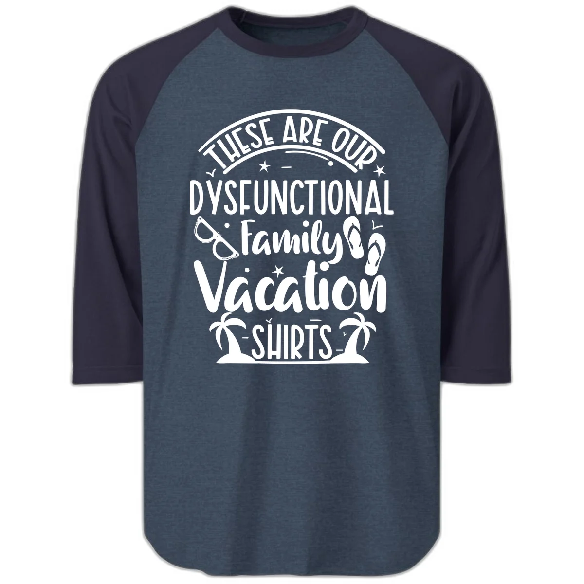 Dysfunctional Family Vacation Raglan 3/4 in Heather Denim Navy