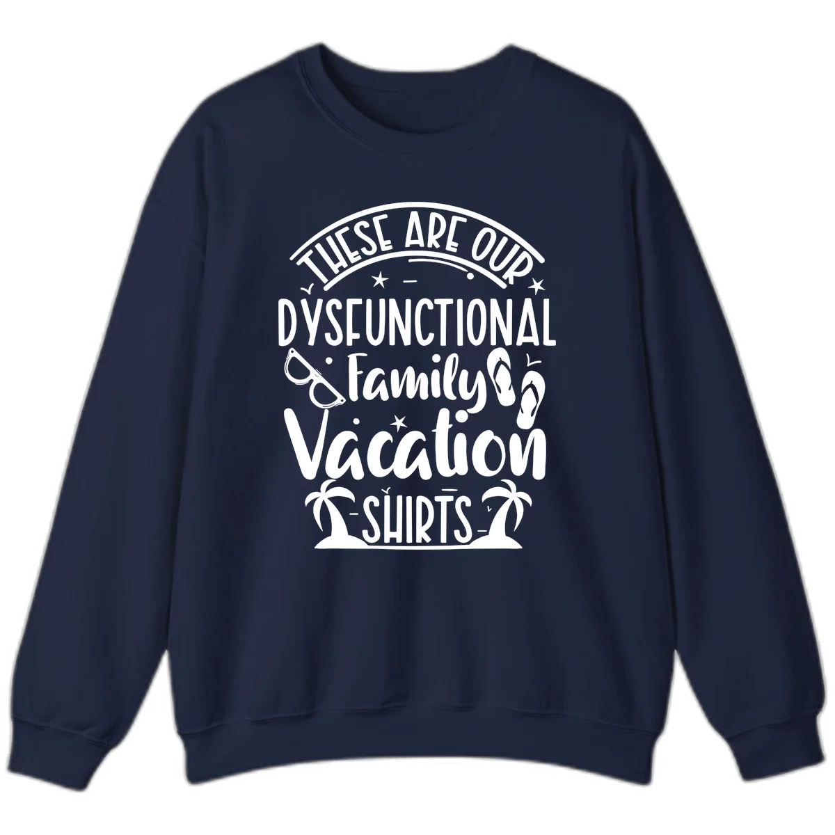 Dysfunctional Family Vacation Sweatshirt in Navy