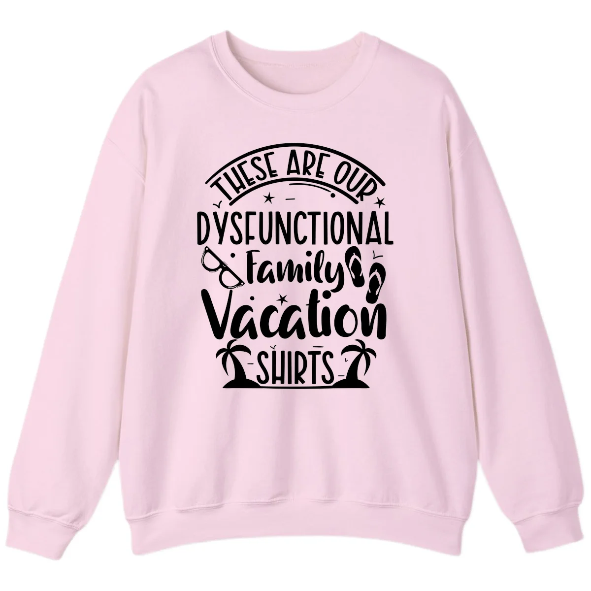 Dysfunctional Family Vacation Sweatshirt in Light Pink