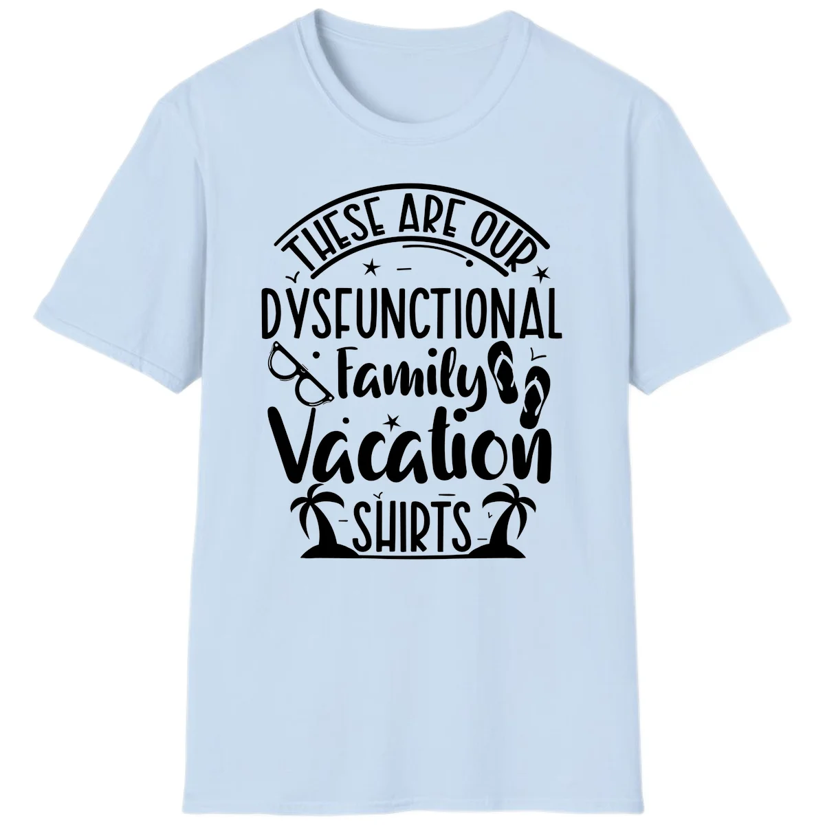 Dysfunctional Family Vacation T-Shirt in Light Blue