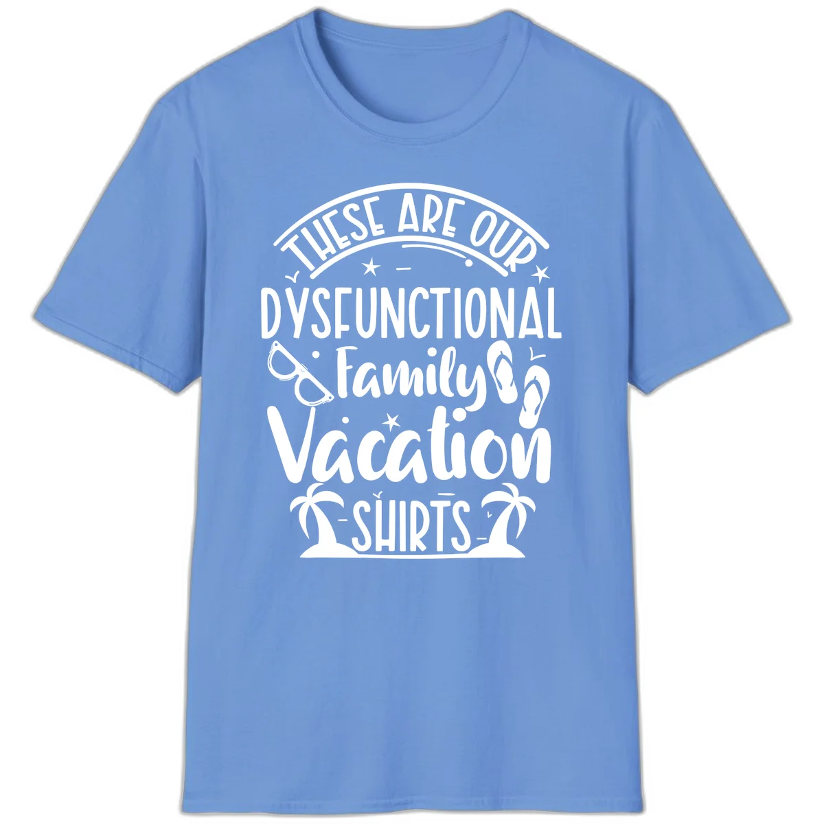 Dysfunctional Family Vacation T-Shirt in Carolina Blue
