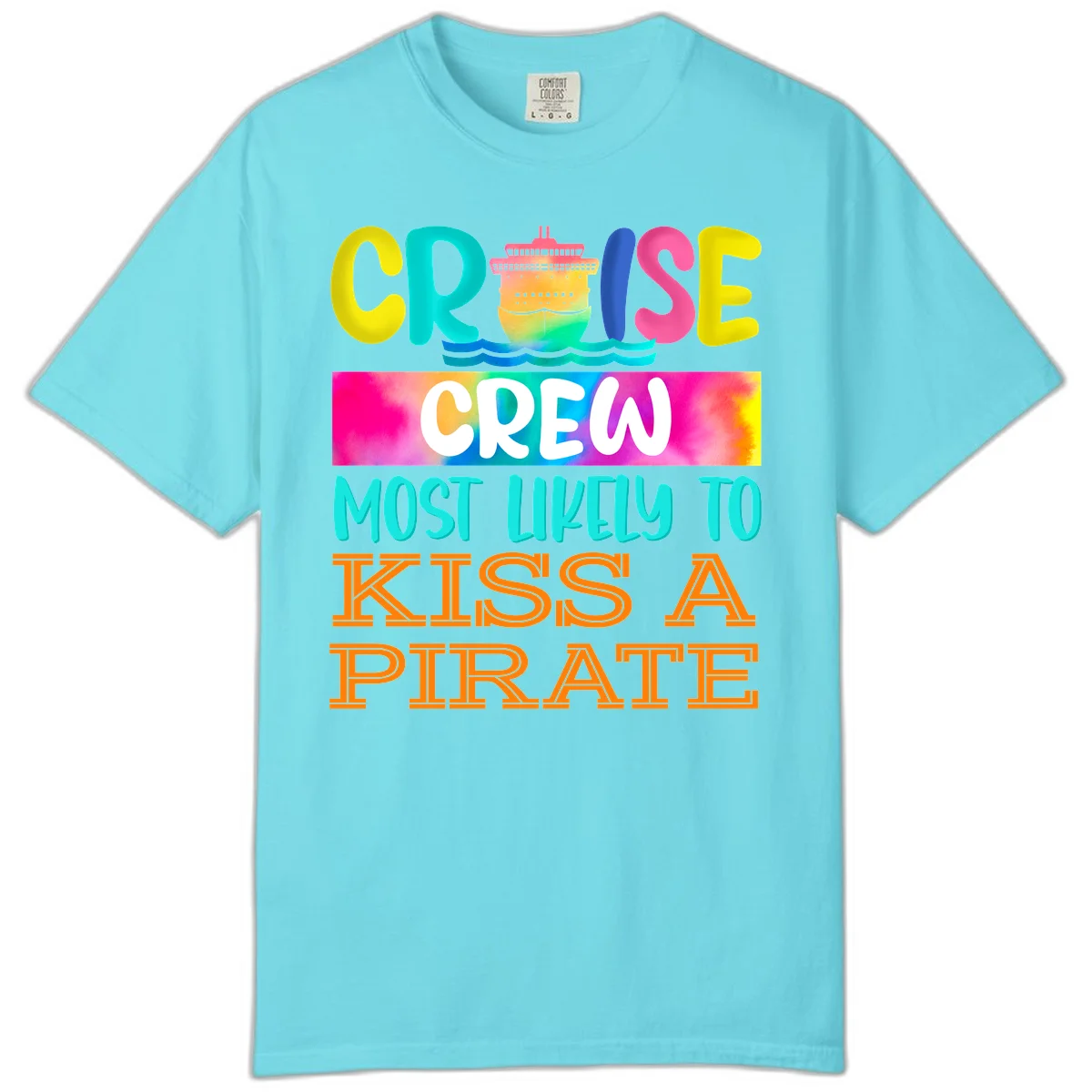 Cruise Crew Most Likely To Kiss A Pirate Comfort Color in Lagoon Blue