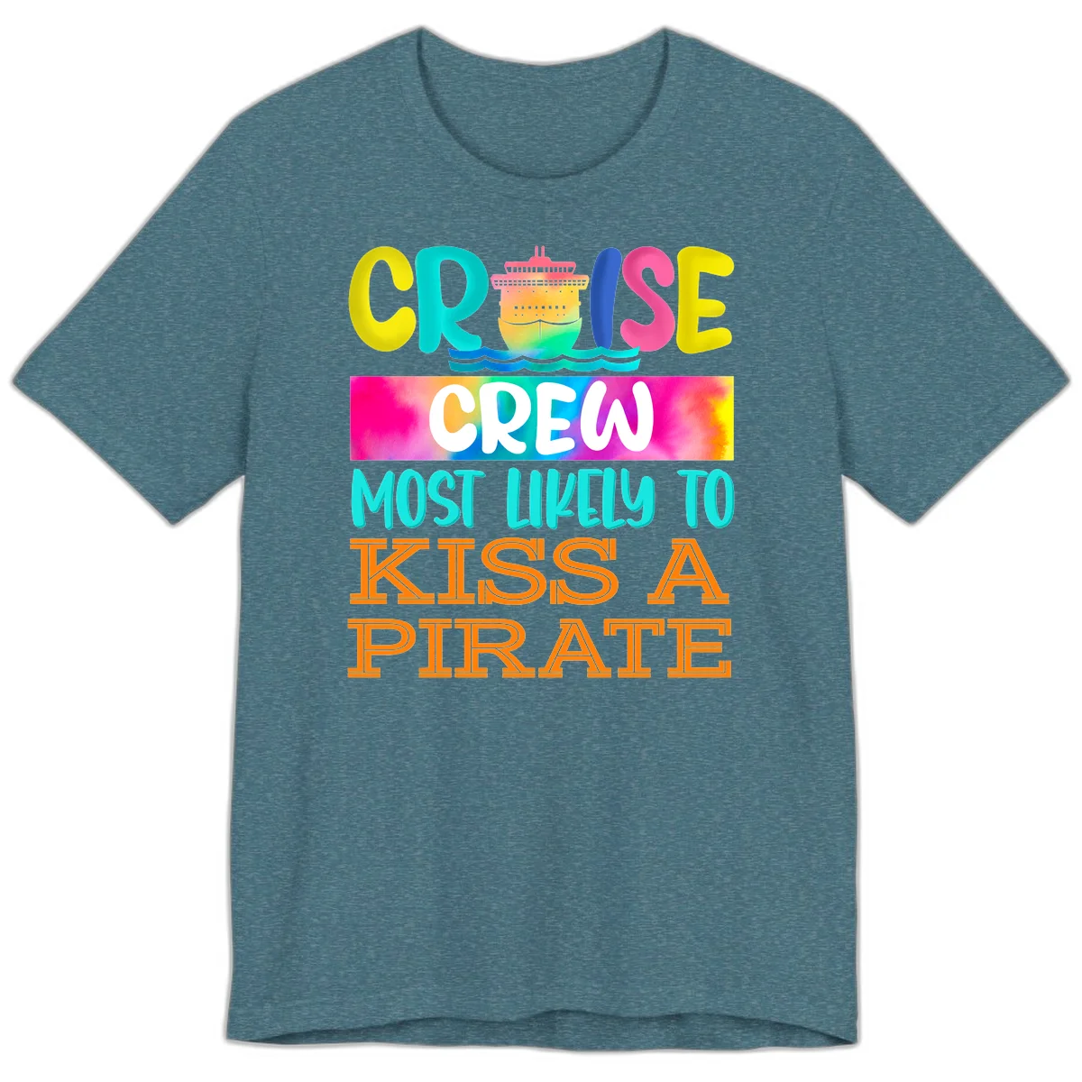 Cruise Crew Most Likely To Kiss A Pirate Premium T-Shirt in Heather Deep Teal