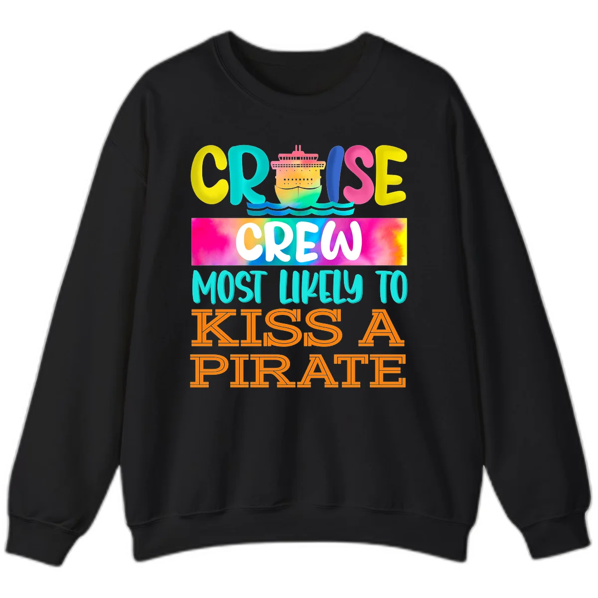 Cruise Crew Most Likely To Kiss A Pirate Sweatshirt in Black