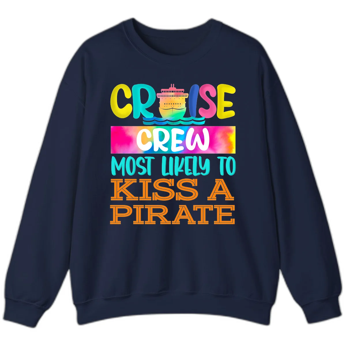 Cruise Crew Most Likely To Kiss A Pirate Sweatshirt in Navy