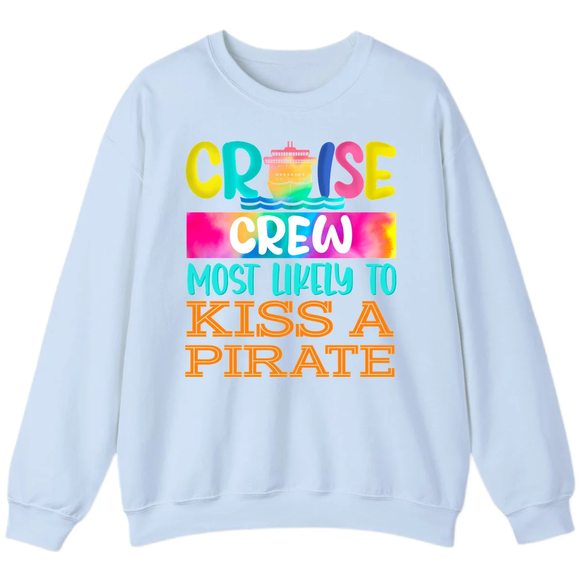 Cruise Crew Most Likely To Kiss A Pirate Sweatshirt in Light Blue