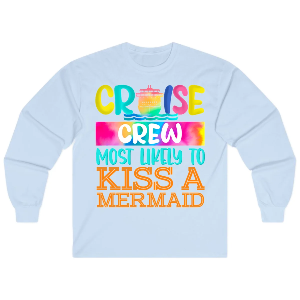 Cruise Crew Most Likely To Kiss A Mermaid Long Sleeve in Light Blue
