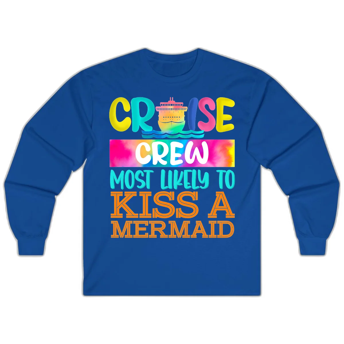 Cruise Crew Most Likely To Kiss A Mermaid Long Sleeve in Royal