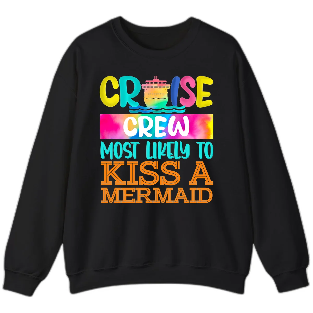 Cruise Crew Most Likely To Kiss A Mermaid Sweatshirt in Black