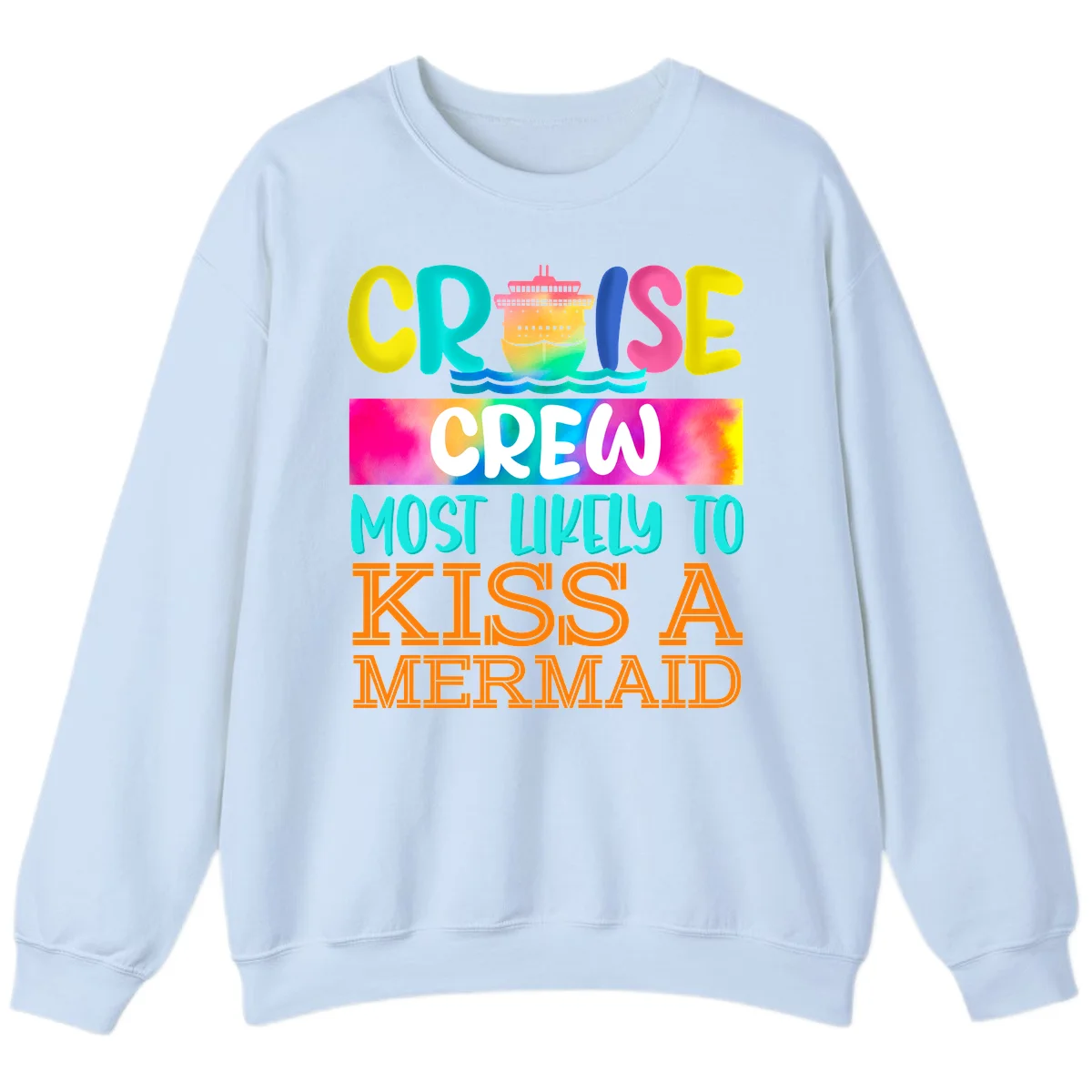 Cruise Crew Most Likely To Kiss A Mermaid Sweatshirt in Light Blue