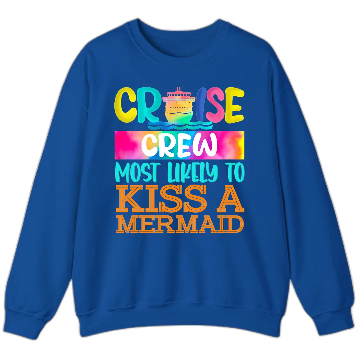 Cruise Crew Most Likely To Kiss A Mermaid Sweatshirt in Royal