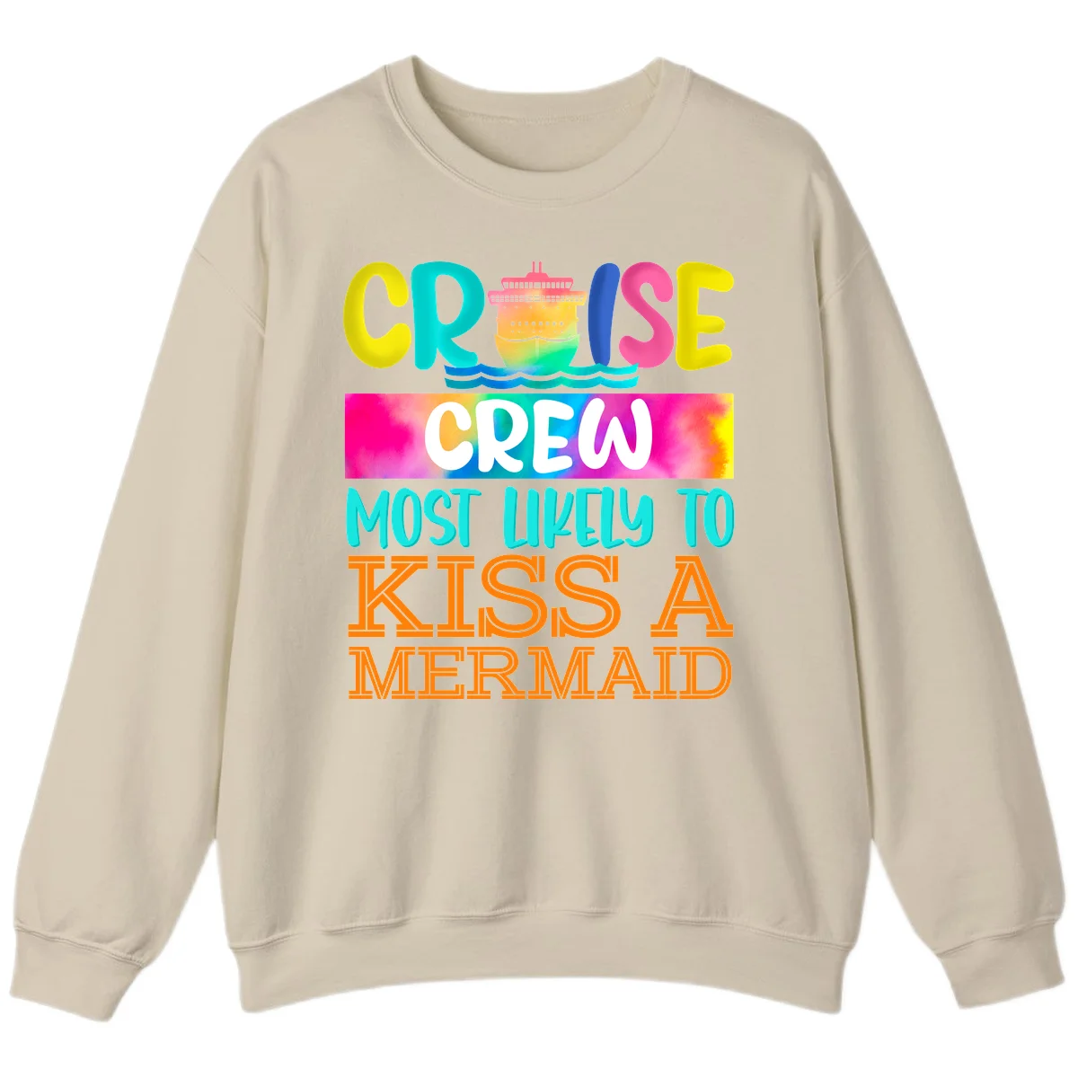 Cruise Crew Most Likely To Kiss A Mermaid Sweatshirt in Sand