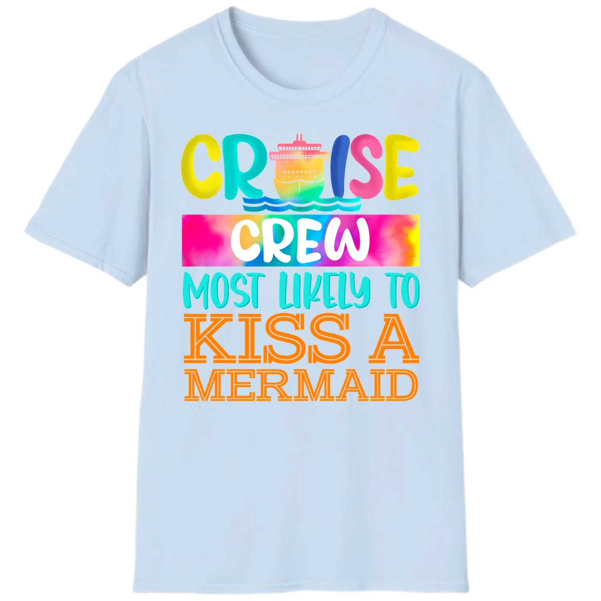 Cruise Crew Most Likely To Kiss A Mermaid T-Shirt in Light Blue