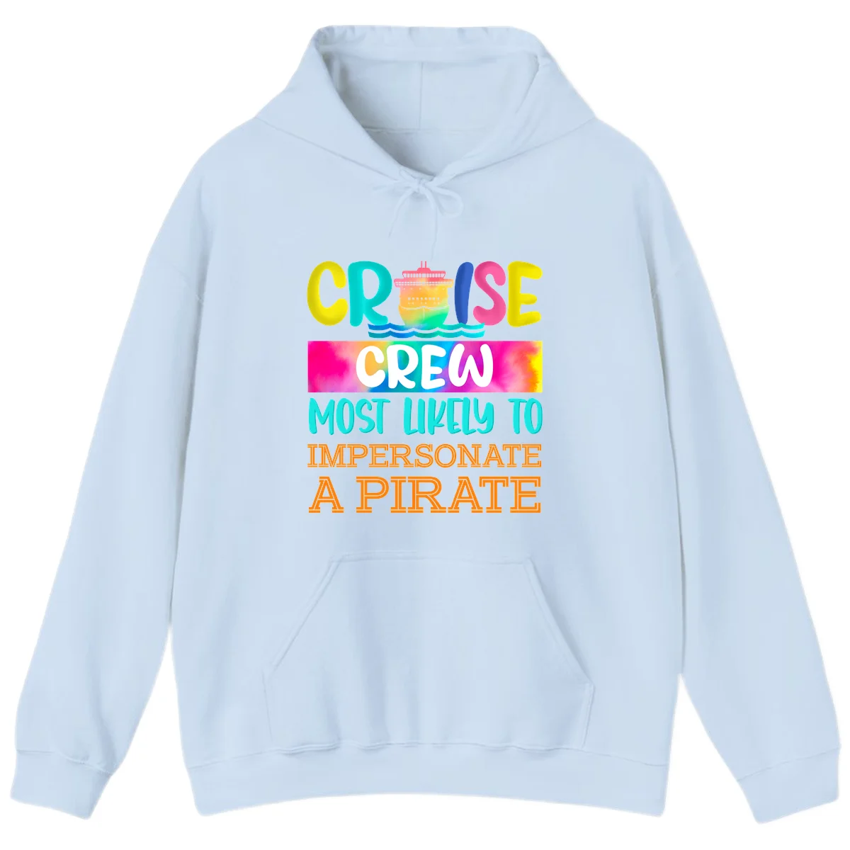 Cruise Crew Most Likely To Impersonate A Pirate Hoodie in Light Blue