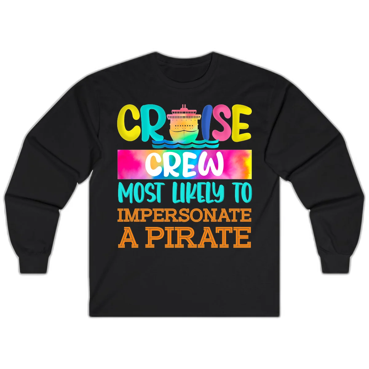 Cruise Crew Most Likely To Impersonate A Pirate Long Sleeve in Black
