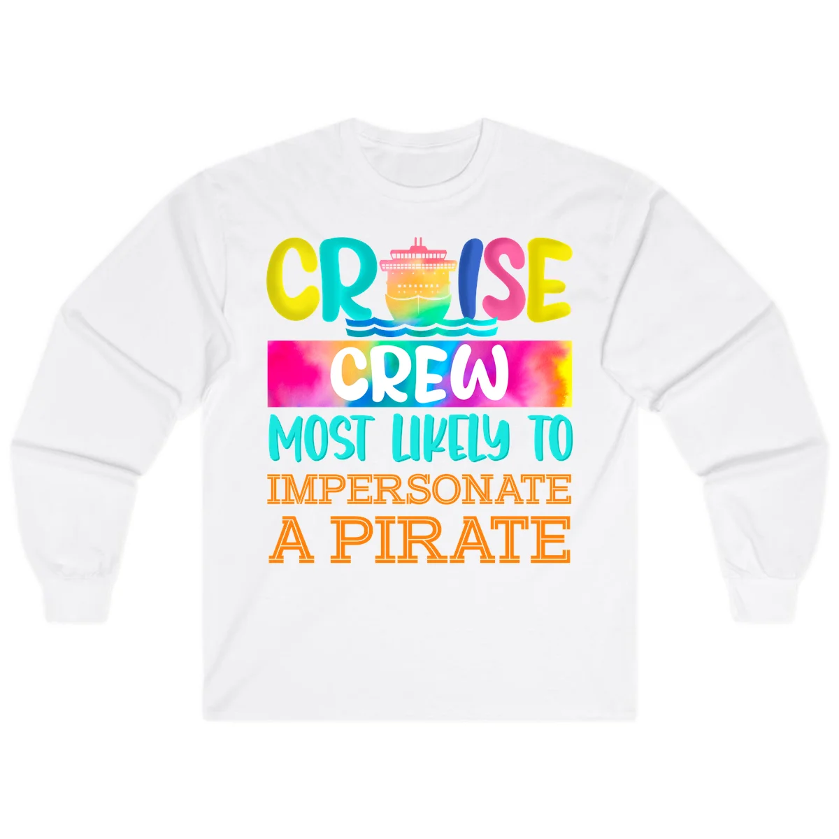 Cruise Crew Most Likely To Impersonate A Pirate Long Sleeve in White