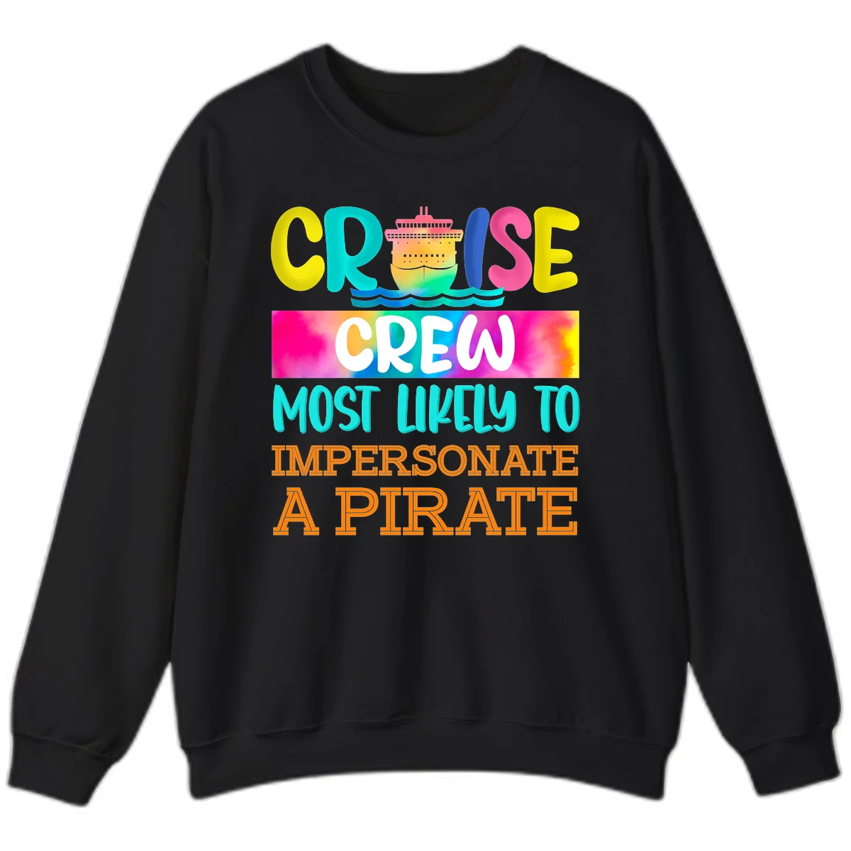 Cruise Crew Most Likely To Impersonate A Pirate Sweatshirt in Black
