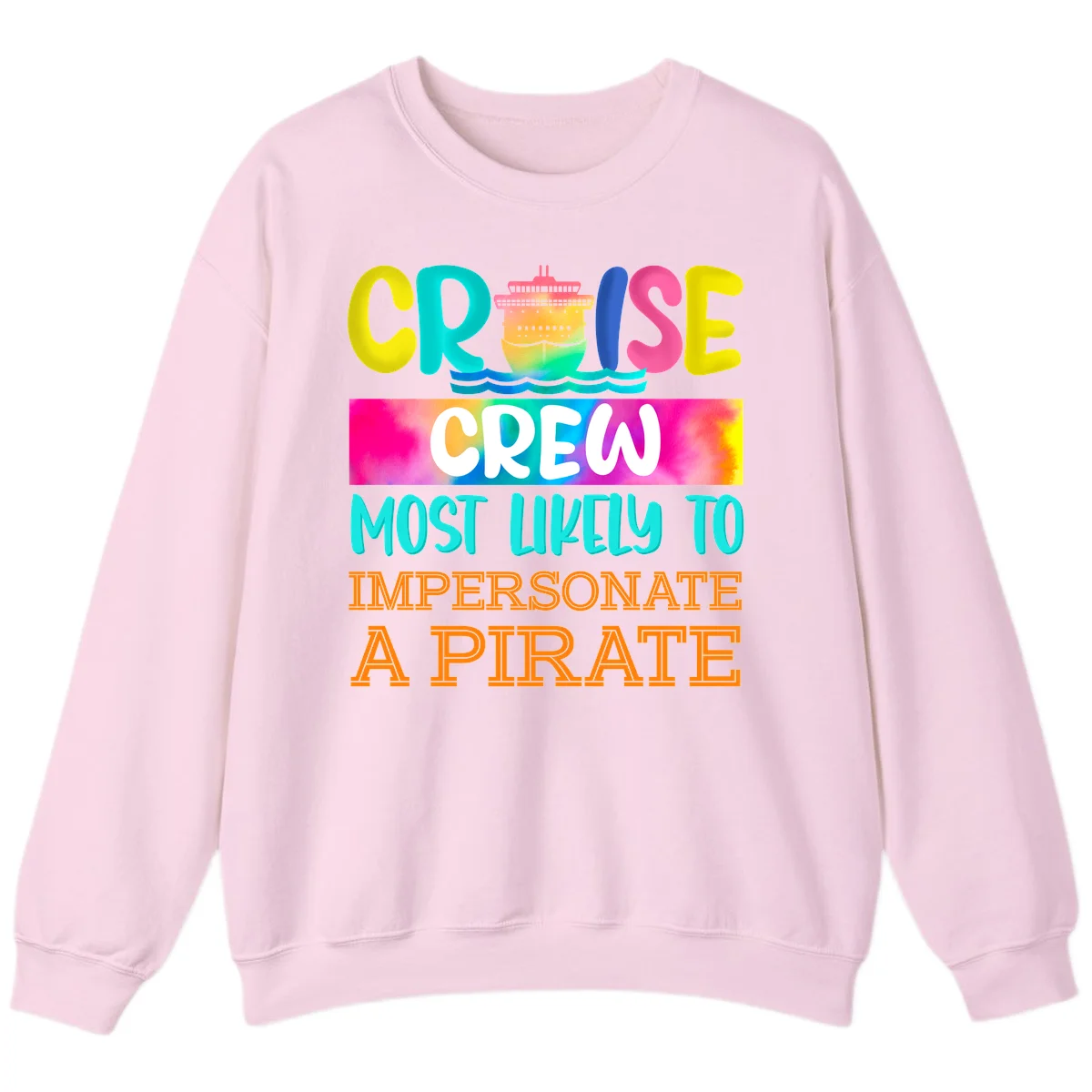 Cruise Crew Most Likely To Impersonate A Pirate Sweatshirt in Light Pink