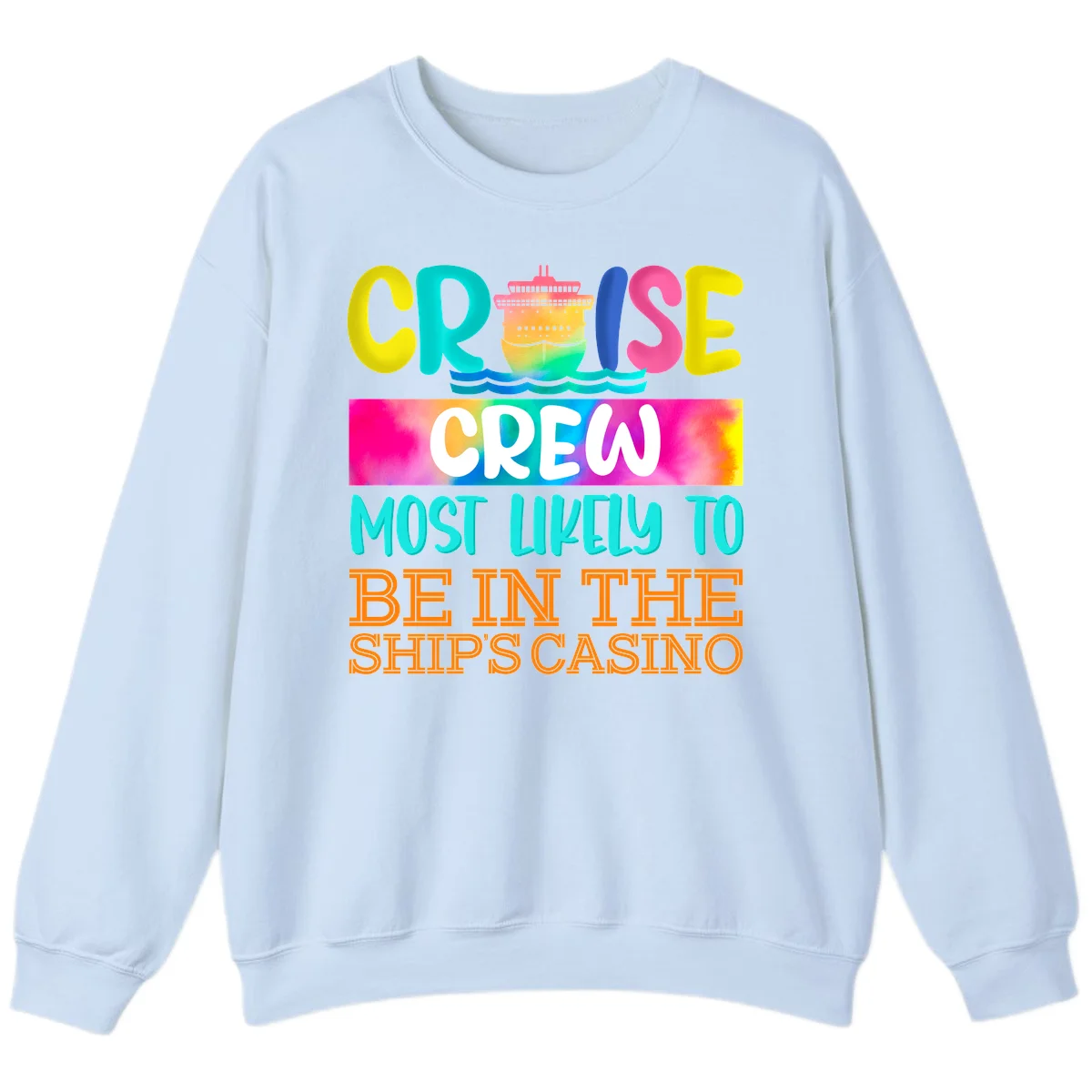 Cruise Crew Most Likely Casino Sweatshirt in Light Blue