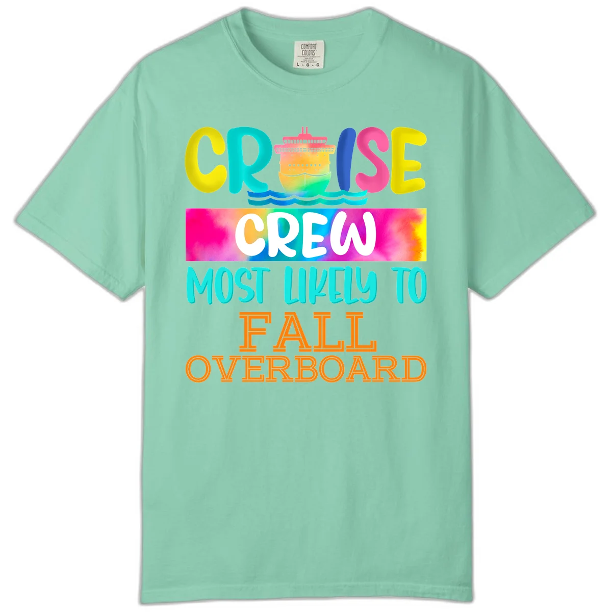 Cruise Crew Most Likely To Fall Overboard Comfort Color in Island Reef