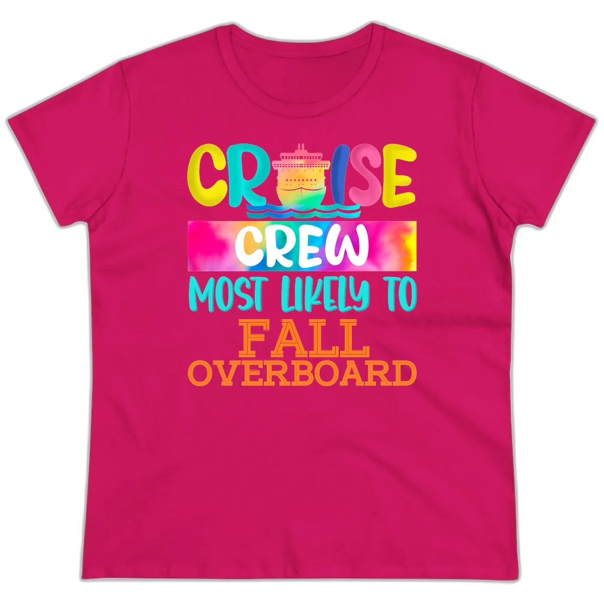 Cruise Crew Most Likely To Fall Overboard Ladies Tee in Heliconia