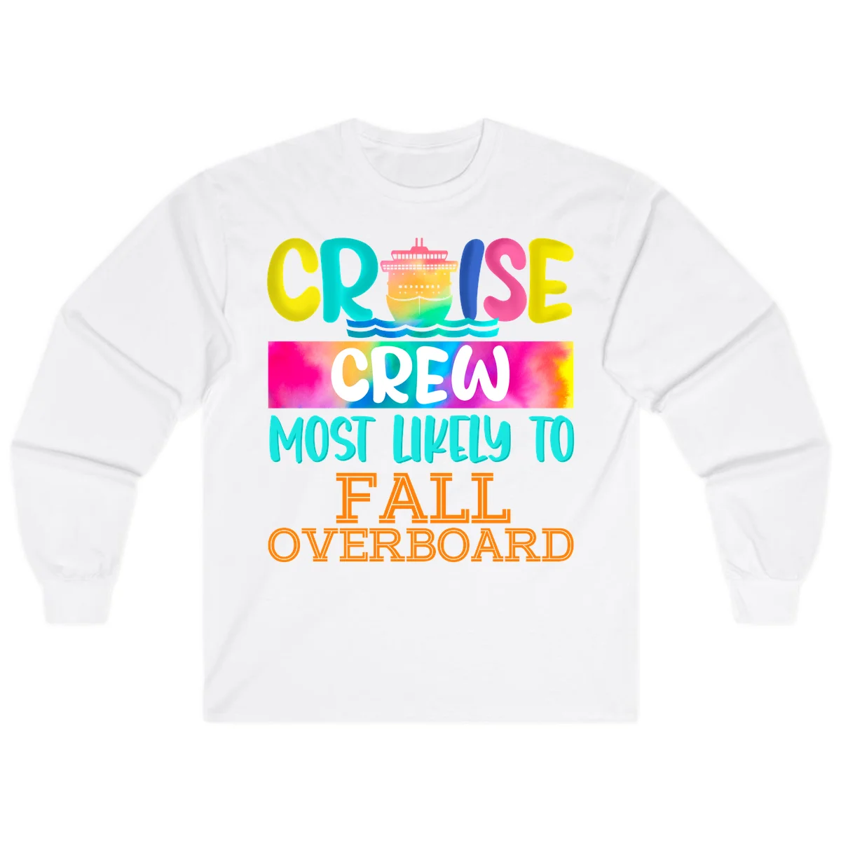 Cruise Crew Most Likely To Fall Overboard Long Sleeve in White