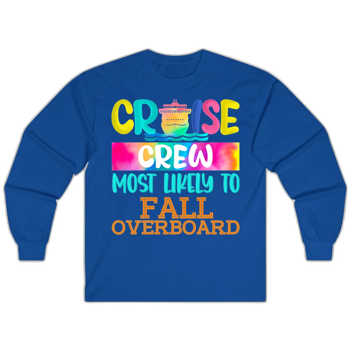 Cruise Crew Most Likely To Fall Overboard Long Sleeve in Royal