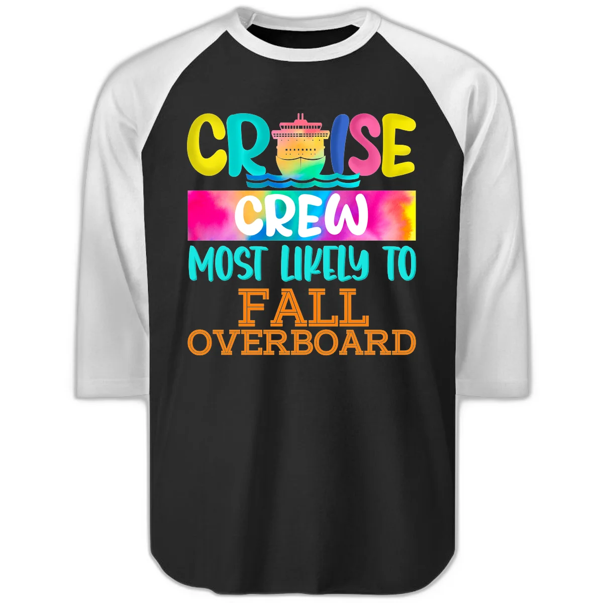 Cruise Crew Most Likely To Fall Overboard Raglan 3/4 in Black White