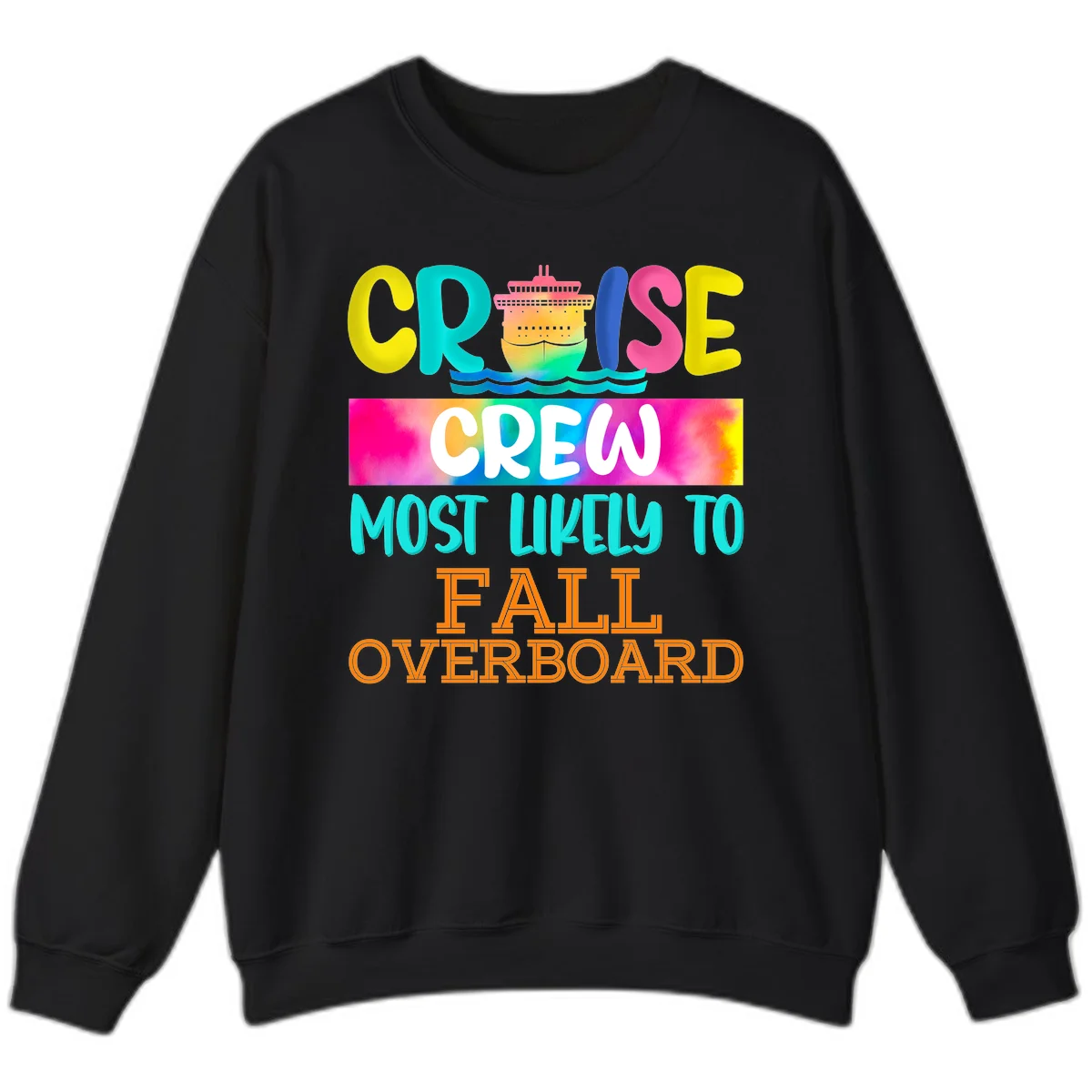 Cruise Crew Most Likely To Fall Overboard Sweatshirt in Black