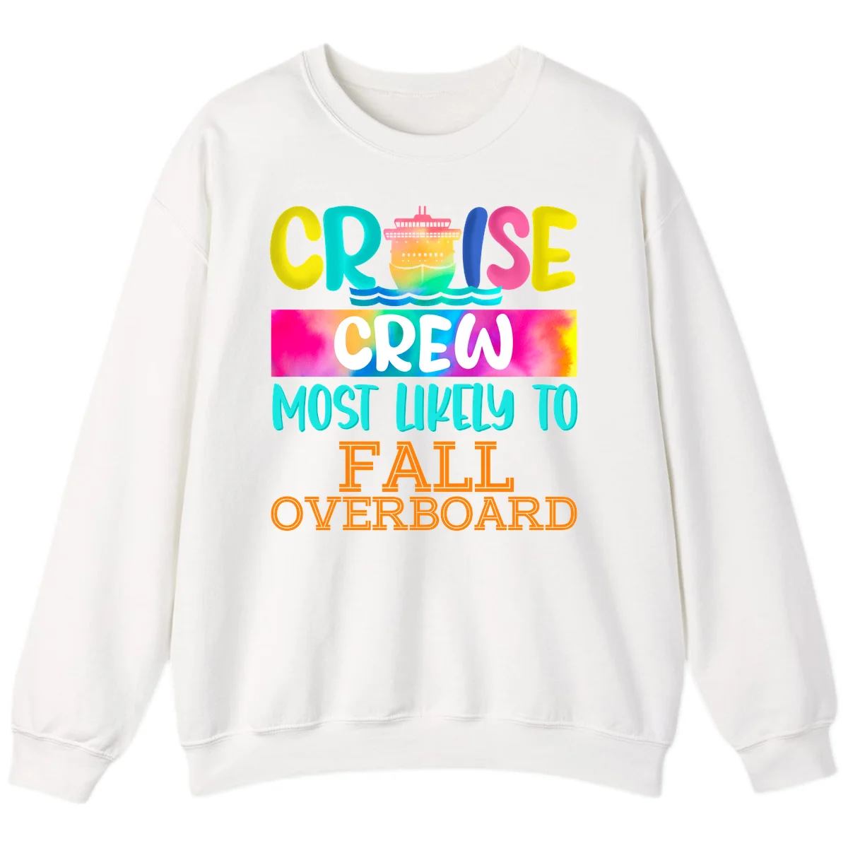 Cruise Crew Most Likely To Fall Overboard Sweatshirt in White