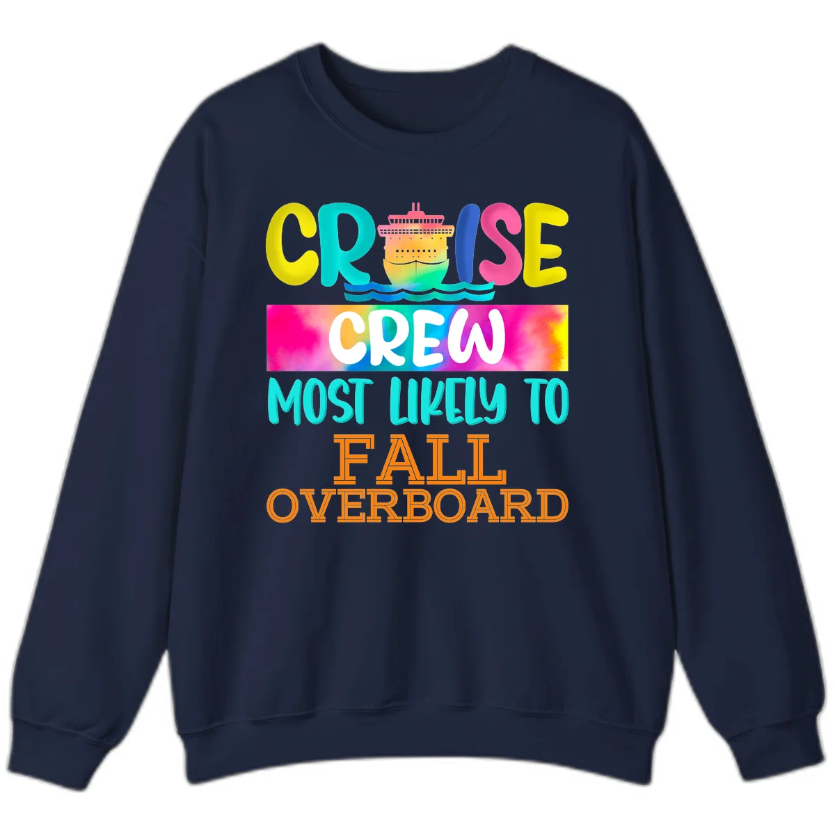 Cruise Crew Most Likely To Fall Overboard Sweatshirt in Navy