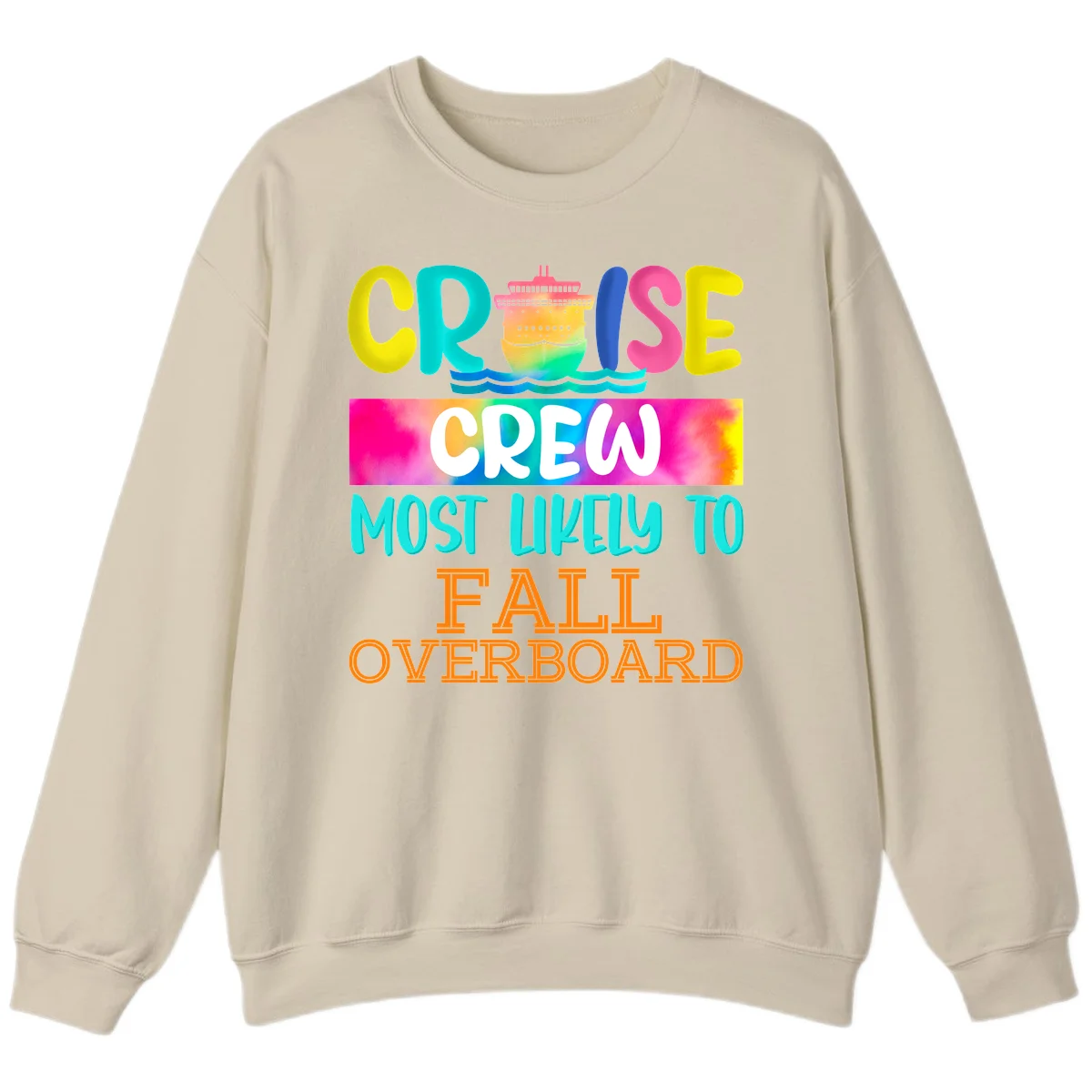Cruise Crew Most Likely To Fall Overboard Sweatshirt in Sand