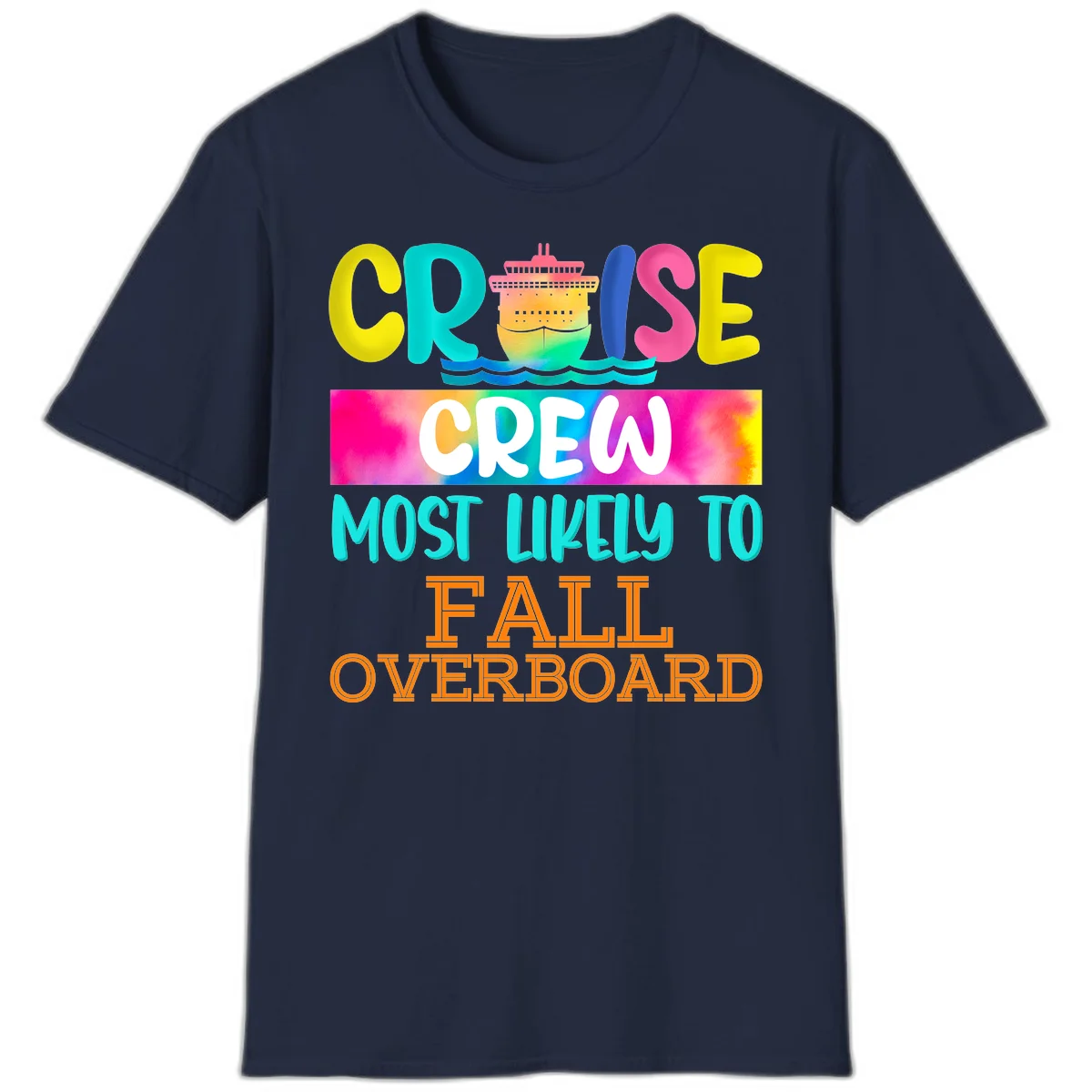 Cruise Crew Most Likely To Fall Overboard T-Shirt in Navy