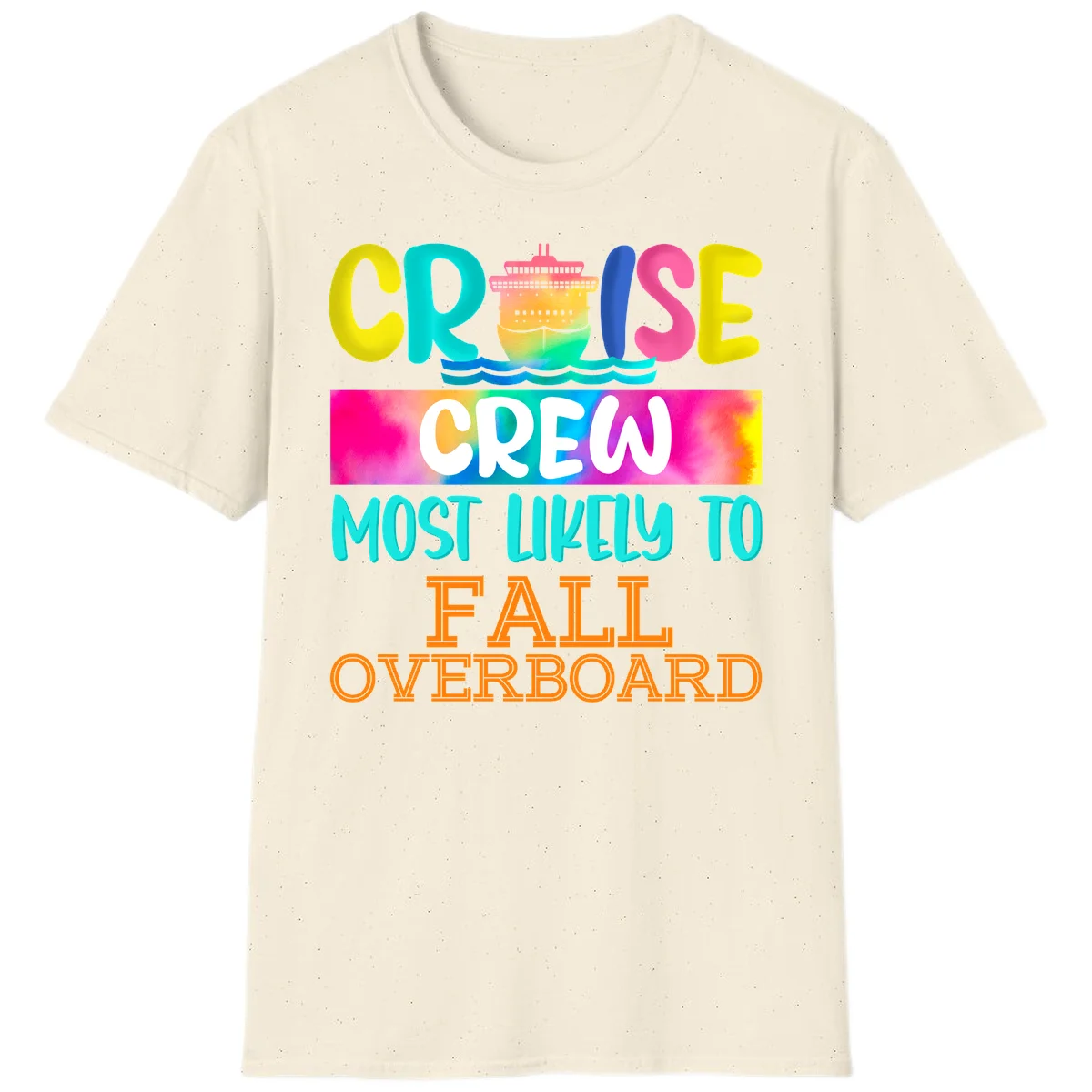 Cruise Crew Most Likely To Fall Overboard T-Shirt in Natural