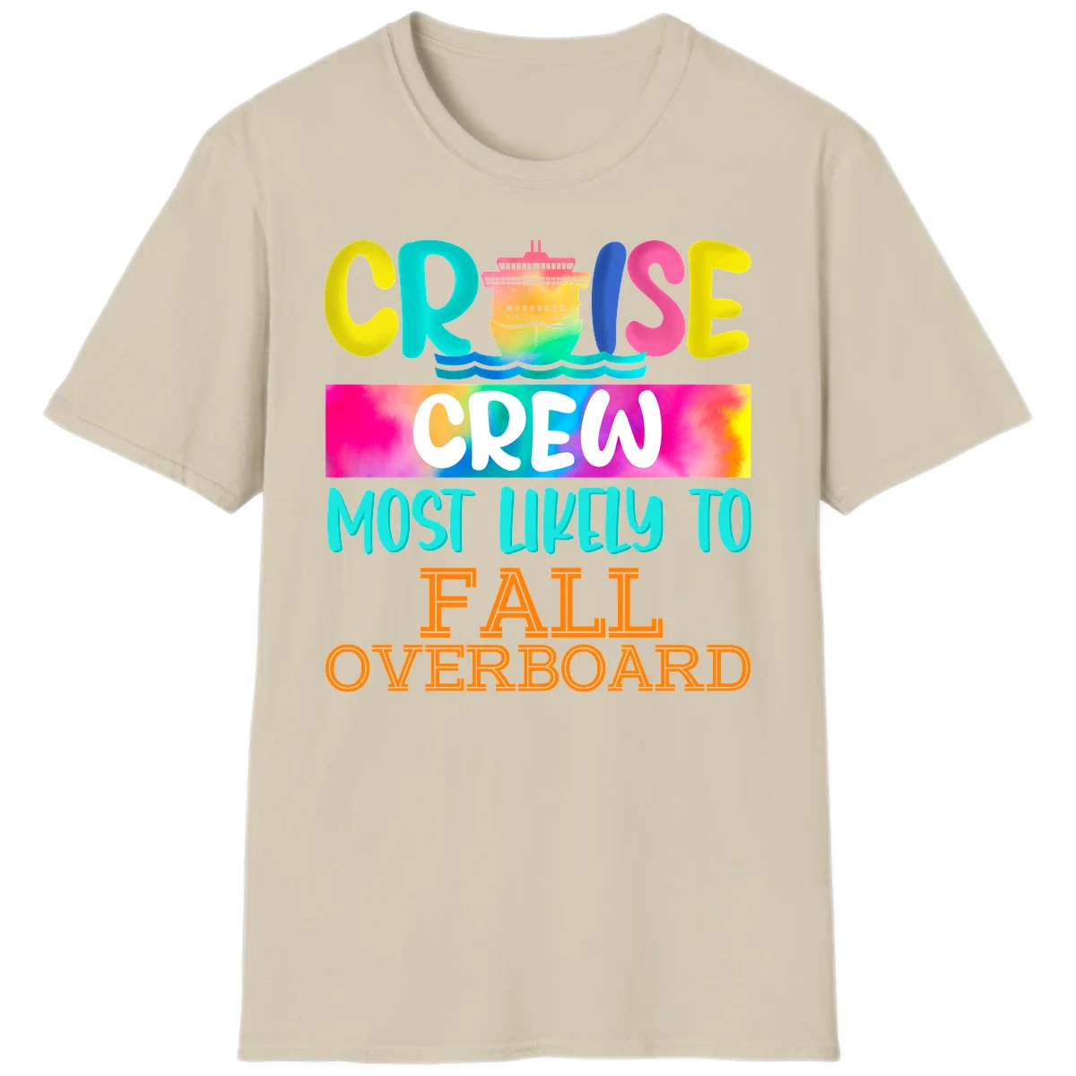 Cruise Crew Most Likely To Fall Overboard T-Shirt in Sand