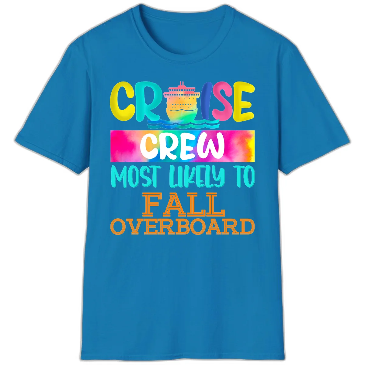 Cruise Crew Most Likely To Fall Overboard T-Shirt in Sapphire