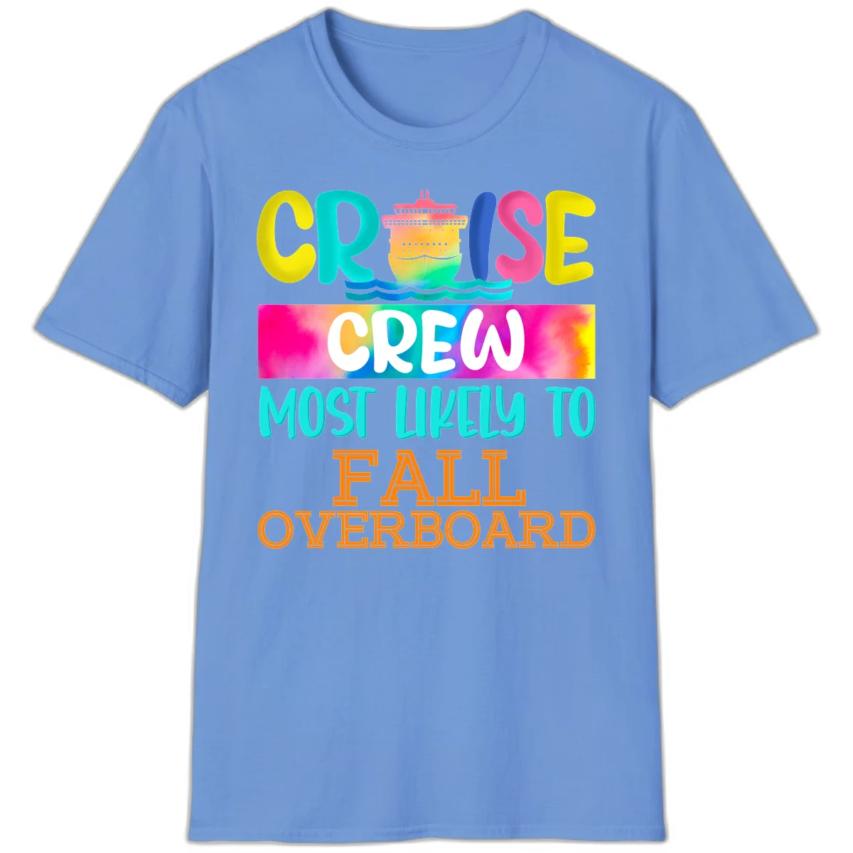 Cruise Crew Most Likely To Fall Overboard T-Shirt in Carolina Blue