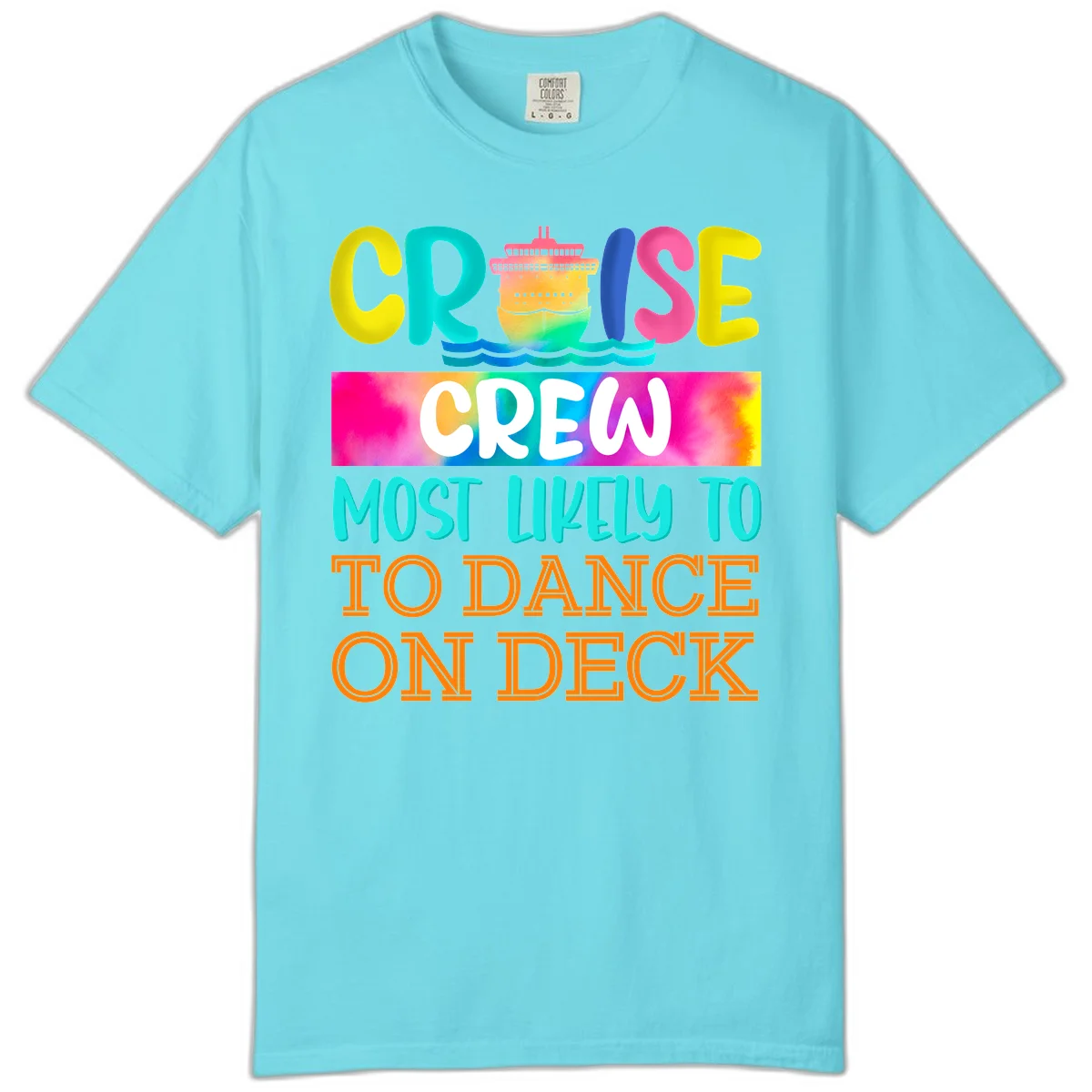 Cruise Crew Most Likely To Dance On Deck Comfort Color in Lagoon Blue