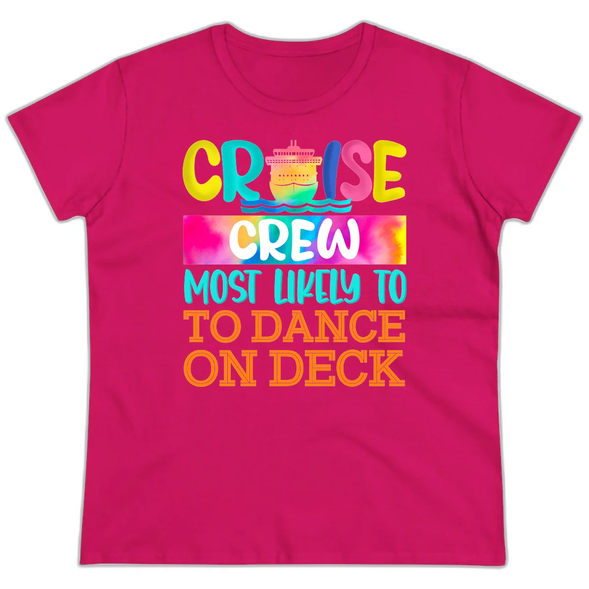 Cruise Crew Most Likely To Dance On Deck Ladies Tee in Heliconia