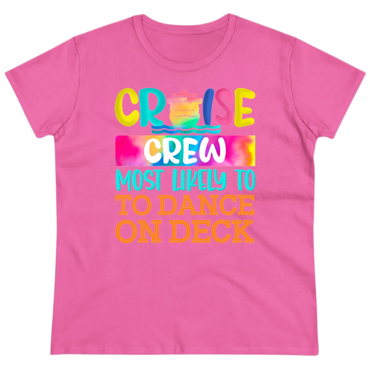 Cruise Crew Most Likely To Dance On Deck Ladies Tee in Azalea