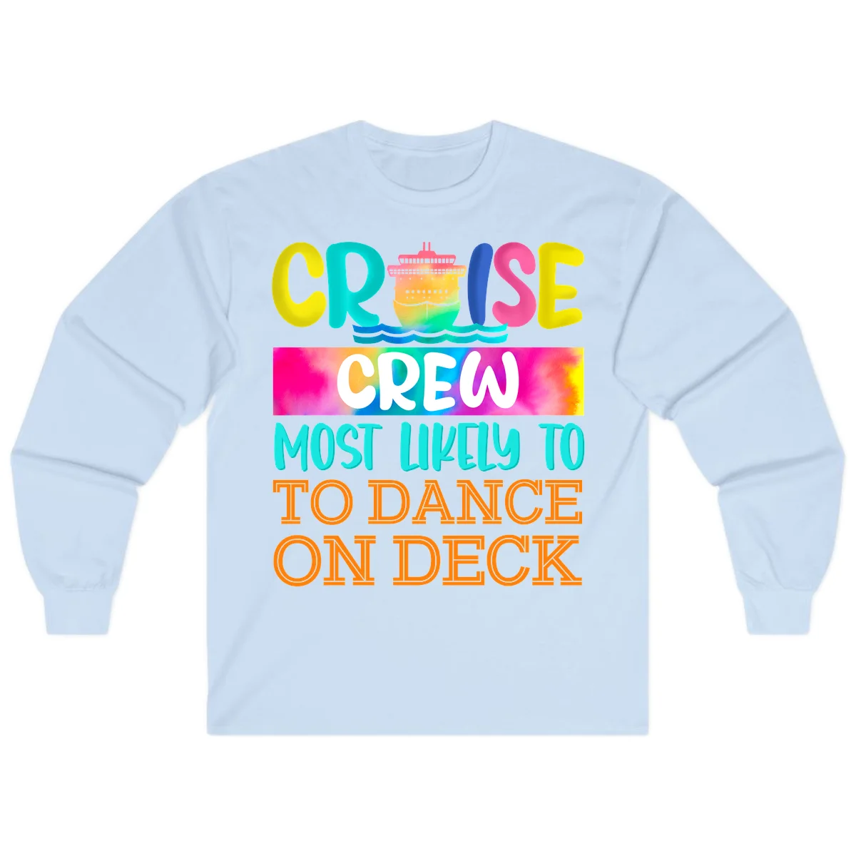 Cruise Crew Most Likely To Dance On Deck Long Sleeve in Light Blue