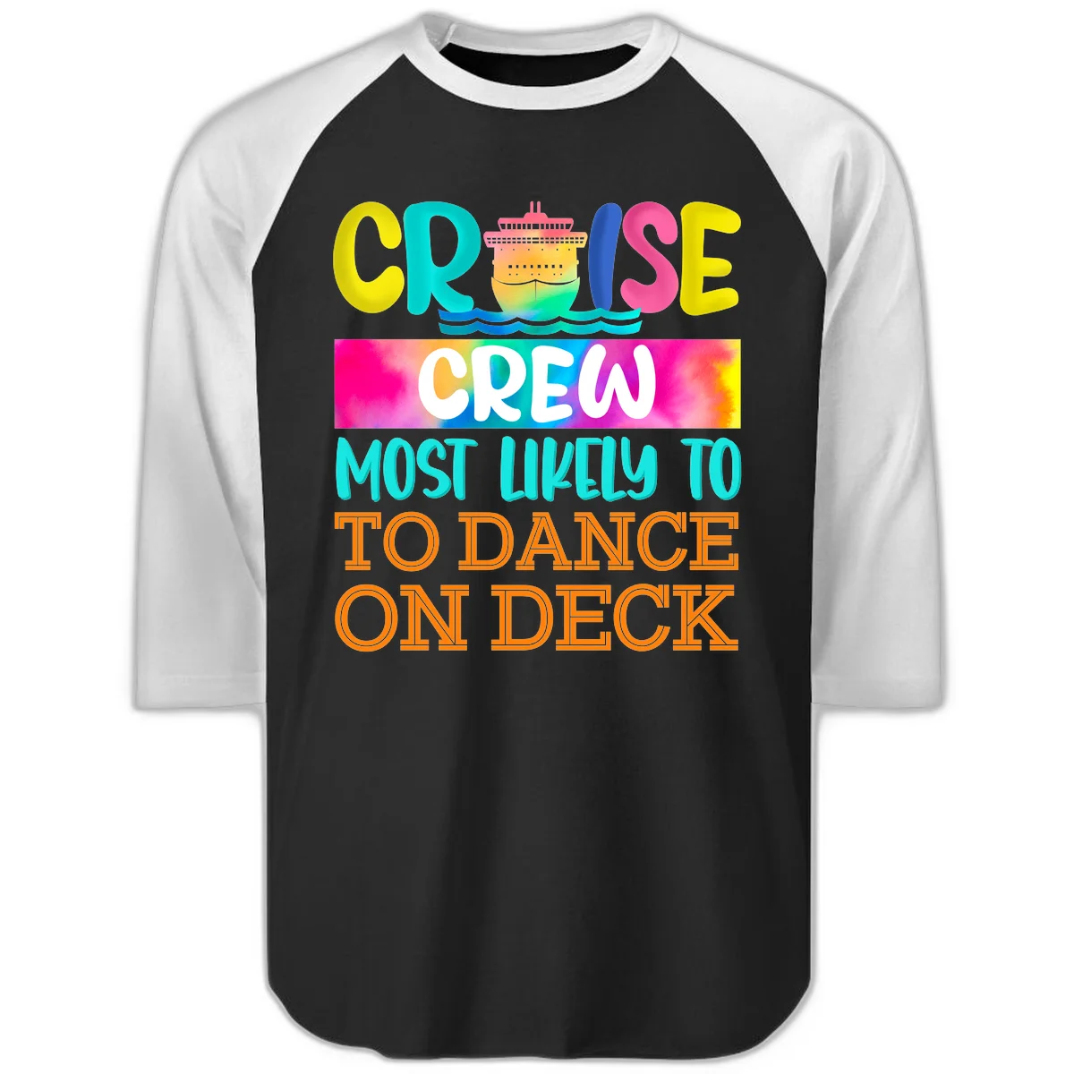 Cruise Crew Most Likely To Dance On Deck Raglan 3/4 in Black White