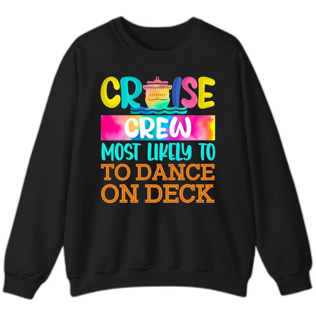 Cruise Crew Most Likely To Dance On Deck Sweatshirt in Black